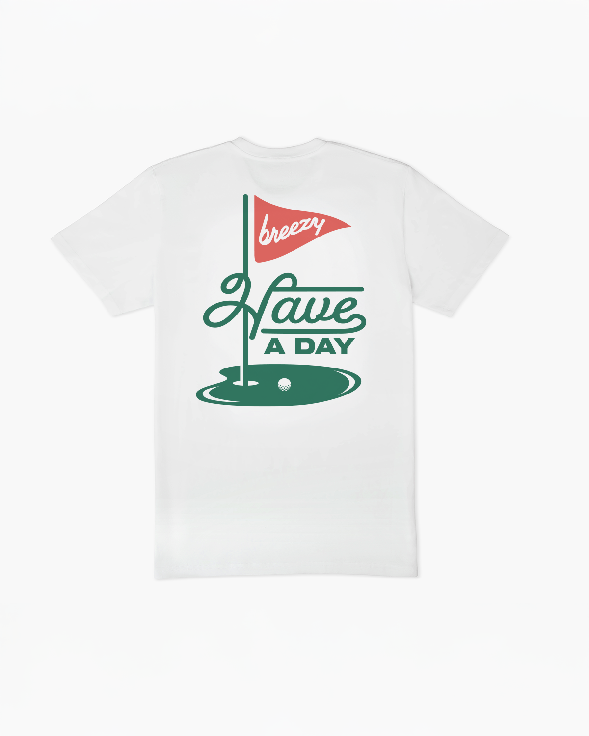 Have A Day On the Green T Shirt White - Breezy Golf