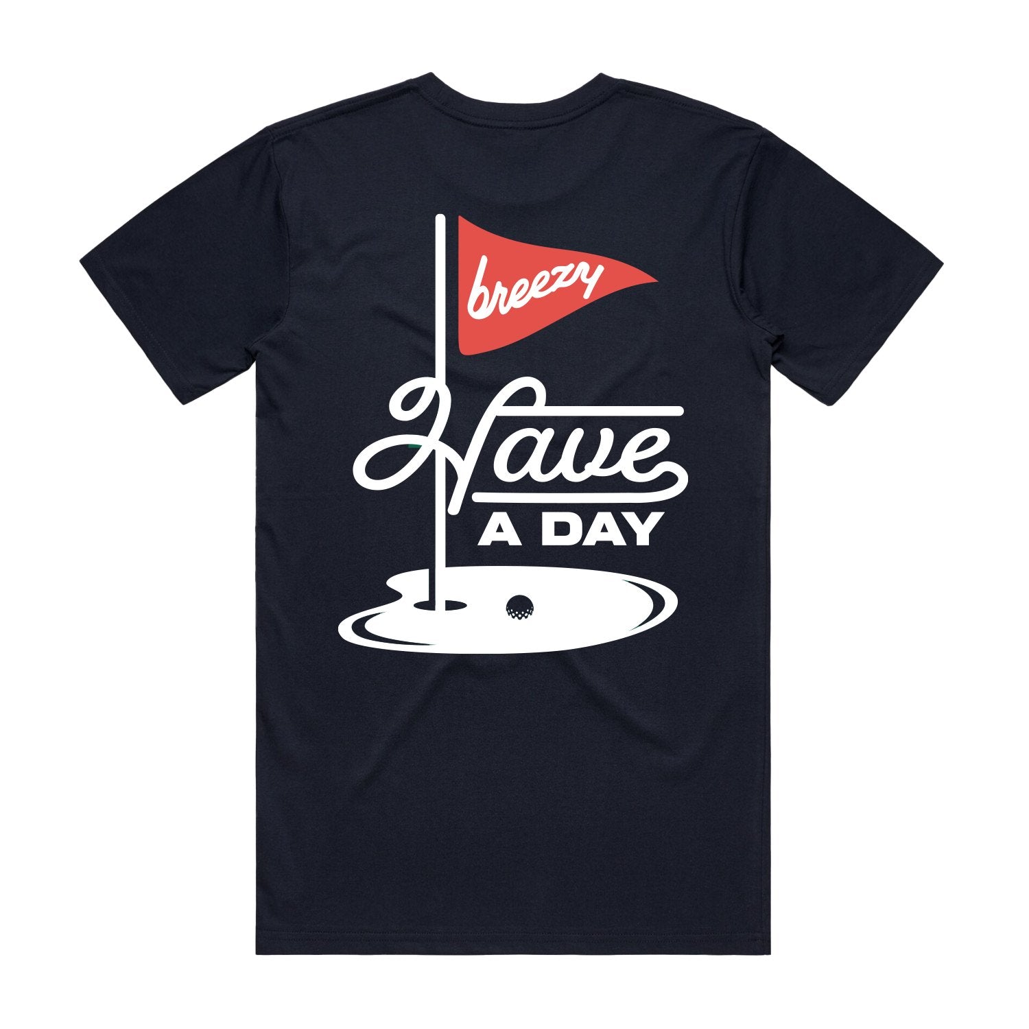 Have A Day On the Green T Shirt Navy | Breezy Golf | Performance Golf Apparel