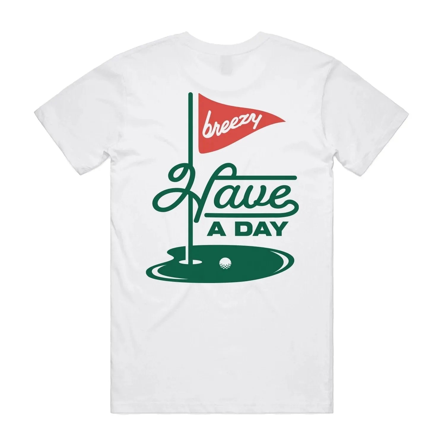 Have A Day On the Green T Shirt White - Breezy Golf