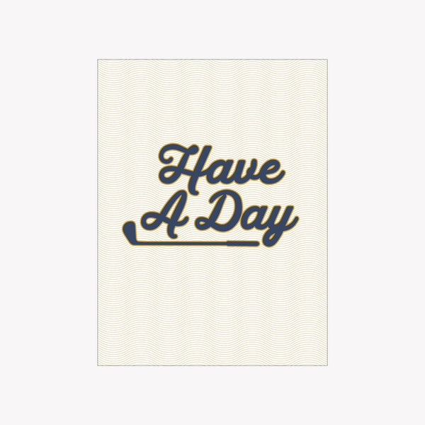 Have A Day Poster | Golf Accessories | Breezy Golf