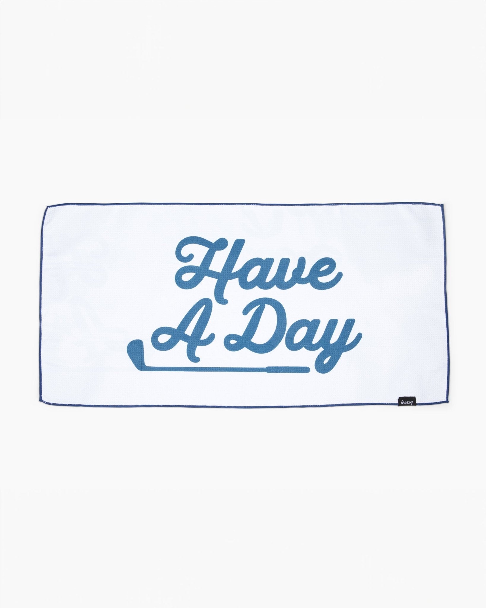 Have A Day Golf Towel - Breezy Golf