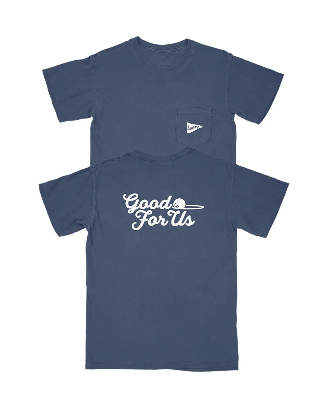 Good For Us Pocket T Shirt - Breezy Golf